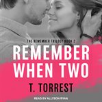 Remember when two : the sequel : book #2 in the trilogy cover image cdn