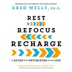 Rest, refocus, recharge : a guide for optimizing your life cover image cdn