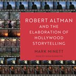 Robert altman and the elaboration of hollywood storytelling cover image cdn