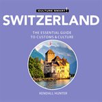 Switzerland - culture smart!: the essential guide to customs & culture cover image cdn