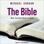 The Bible : what everyone needs to know® cover image cdn