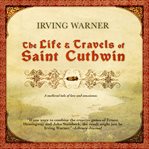 The life & travels of Saint Cuthwin cover image cdn