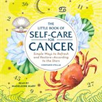 The little book of self-care for Cancer : simple ways to refresh and restore according to the stars cover image cdn