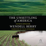 The unsettling of America : culture and agriculture cover image cdn