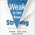 Weak is the new strong : God's perfect power in you cover image cdn