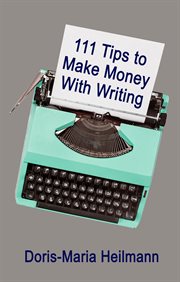 111 tips to make money with writing. The Art of Making a Living Full-time Writing - An Essential Guide for More Income as Freelancer cover image cdn