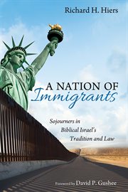 A nation of immigrants. Sojourners in Biblical Israel's Tradition and Law cover image cdn