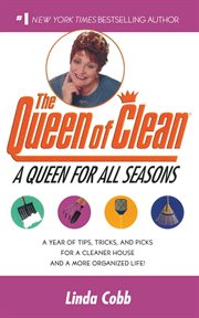 A queen for all seasons : a year of tips, tricks, and picks for a cleaner house and a more organized life! cover image cdn