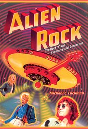 Alien rock : the rock'n'roll extraterrestrial connection cover image cdn