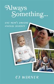 Always something.... One mom's amusing unusual journey! cover image cdn