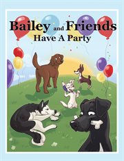 Bailey and friends have a party cover image cdn