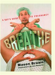 Breathe : a guy's guide to pregnancy cover image cdn