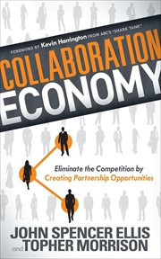 Collaboration economy : eliminate the competition by creating partnership opportunities cover image cdn