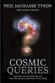 Cosmic queries : StarTalk's guide to who we are, how we got here, and where we're going cover image cdn