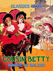 Cousin Betty ; : Pierre Grassou ; The girl with the golden eyes cover image cdn