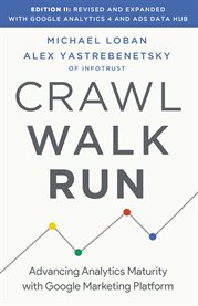 Crawl, walk, run : advancing analytics maturity with Google Marketing Platform cover image cdn