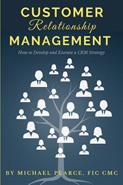 Customer relationship management : how to develop and execute a CRM strategy cover image cdn