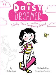 Daisy Dreamer and the totally true imaginary friend cover image cdn