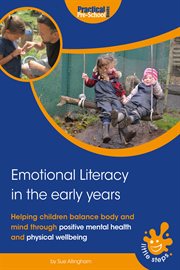 Emotional Literacy in the Early Years : helping children balance body and mind through positive mental health and physical wellbeing cover image cdn