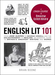 English lit 101. From Jane Austen to George Orwell and the Enlightenment to Realism, an essential guide to Britain's cover image cdn