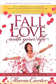 Fall in love with your life : 365 love notes to romance the self-critic within cover image cdn