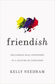 Friendish : reclaiming real friendship in a culture of confusion cover image cdn