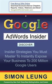 Google AdWords insider : insider strategies you must master to instantly expose your business to 200 million Google users cover image cdn