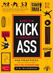 How to Kick Someone's Ass : 365 Ways to Take the Bastards Down cover image cdn