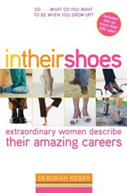 In their shoes. Extraordinary Women Describe Their Amazing Careers cover image cdn