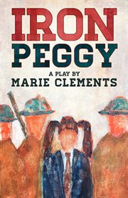 Iron Peggy : a play with study guide cover image cdn