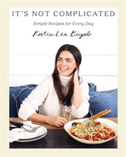 It's not complicated : simple recipes for every day cover image cdn