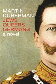 Jews, Queers, Germans : a novel/history cover image cdn