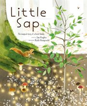 Little sap. The Magical Story of a Forest Family cover image cdn