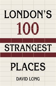 London's 100 strangest places. London's 100 Strangest Places cover image cdn