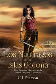 Los náufragos de las islas corona.. Una Aventura Marítima en la Serie Cordysian Chronicles cover image cdn