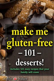 Make me gluten-free - 101 desserts! cover image cdn