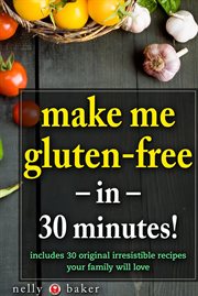 Make me gluten-free in 30 minutes! cover image cdn