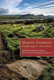 Making journeys : archaeologies of movement cover image cdn