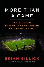 More than a game : the glorious present and uncertain future of the NFL cover image cdn