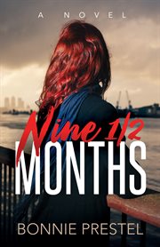 Nine ½ months : a novel cover image cdn