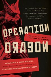 Operation dragon : inside the Kremlin's secret war on America cover image cdn