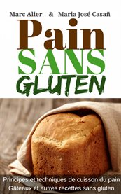 Pain sans gluten. Fondements, techniques et astuces pour faire du pain et d'autres recettes sans gluten. cover image cdn