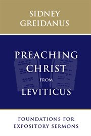 Preaching Christ from Leviticus : foundations for expository sermons cover image cdn