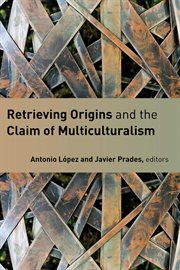Retrieving origins and the claim of multiculturalism cover image cdn