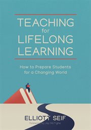 Teaching for lifelong learning : how to prepare students for a changing world cover image cdn