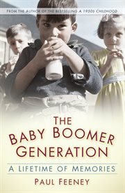The baby boomer generation : a lifetime of memories cover image cdn