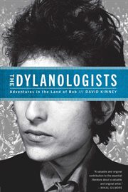 The Dylanologists : adventures in the land of Bob cover image cdn