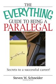 The everything guide to being a paralegal : secrets to a successful career! cover image cdn