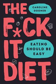 The f*ck it diet : eating should be easy cover image cdn