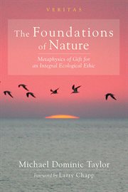 The foundations of nature : metaphysics of gift for an integral ecological ethic cover image cdn
